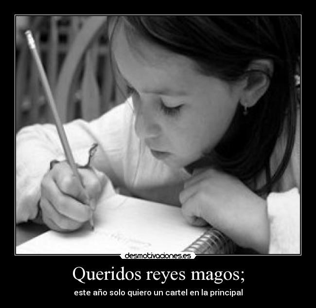 Queridos reyes magos; - este año solo quiero un cartel en la principal