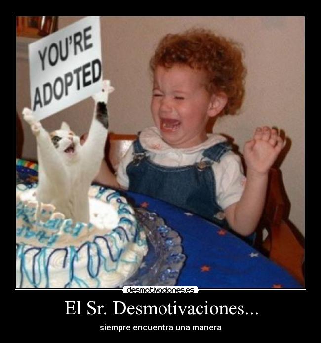 El Sr. Desmotivaciones... -