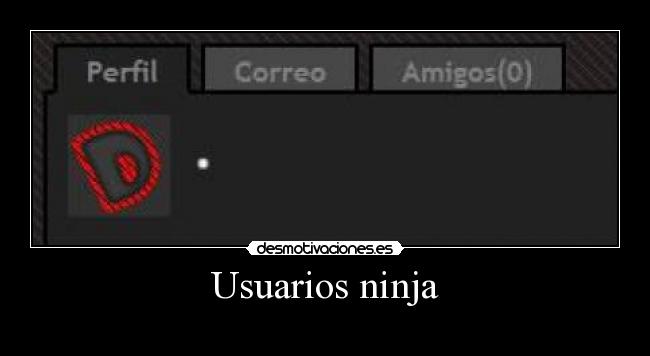 Usuarios ninja Desmotivaciones
