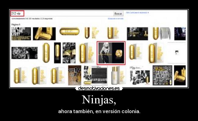 Ninjas, - ahora también, en versión colonia.