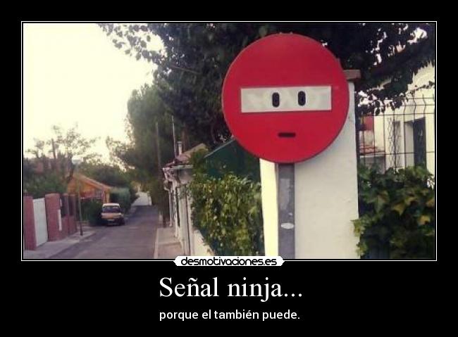 Señal ninja... -