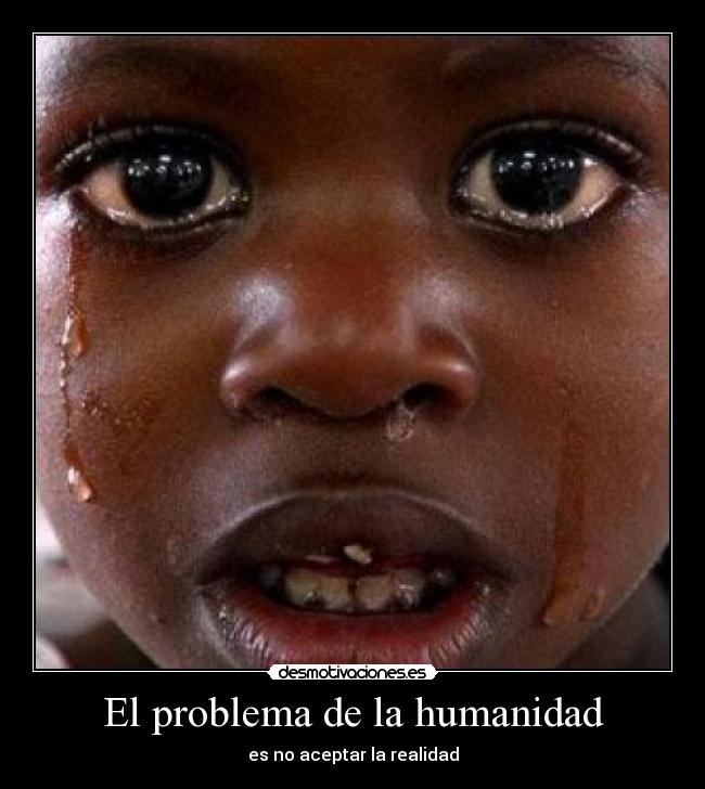 El problema de la humanidad -