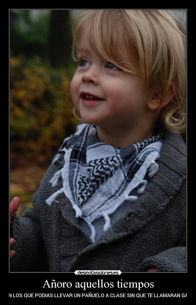 Añoro aquellos tiempos -