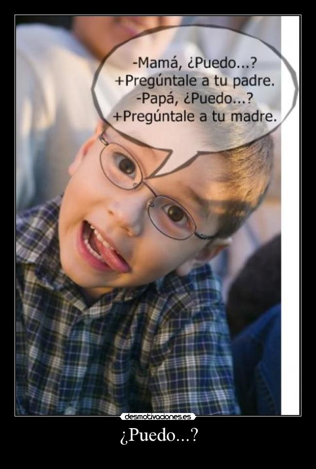 ¿Puedo...? -