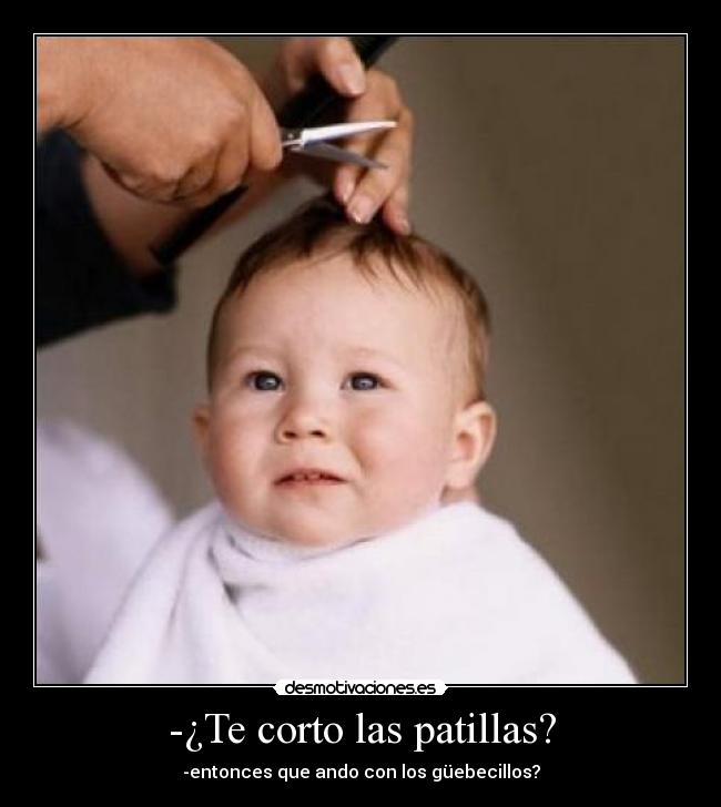 -¿Te corto las patillas? - 