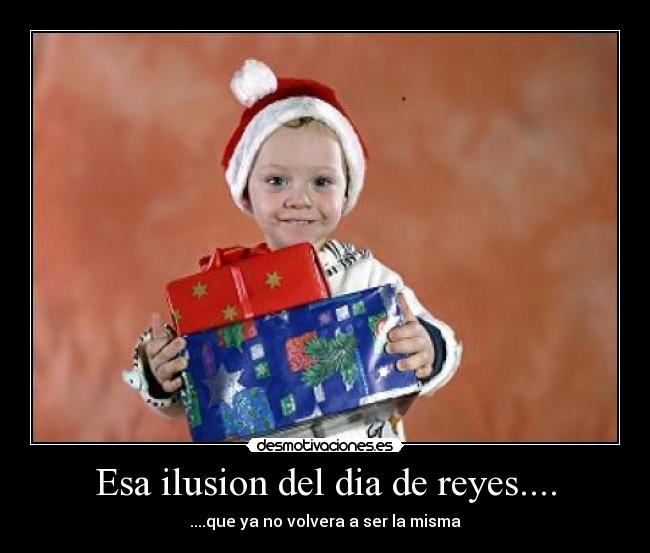 Esa ilusion del dia de reyes.... - 