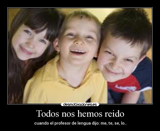 Todos nos hemos reido -