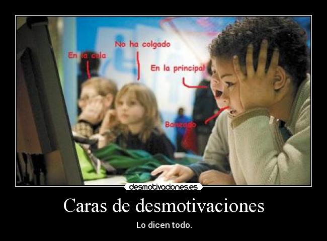 carteles desmotivaciones caras desmotivaciones desmotivaciones