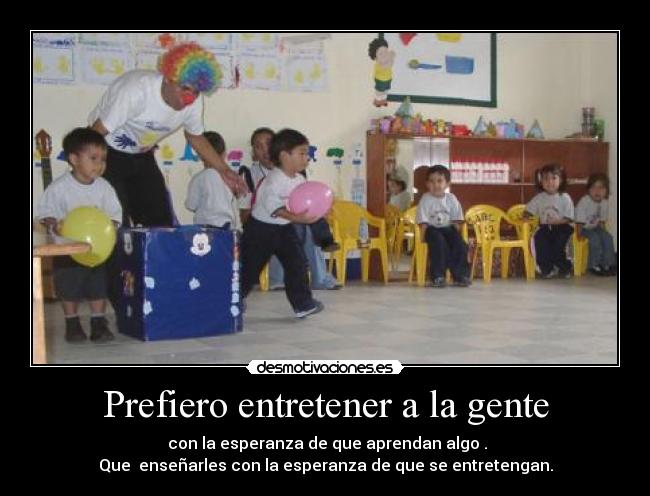 Prefiero entretener a la gente - 