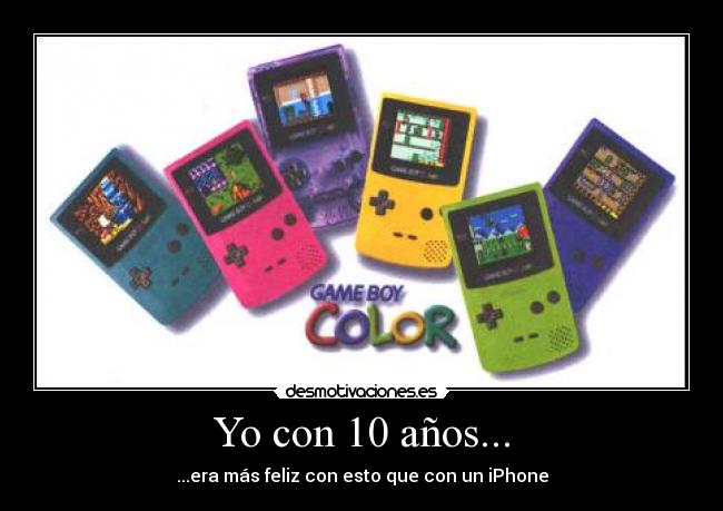 Yo con 10 años... -
