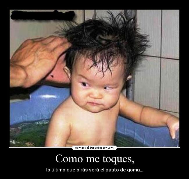 Como me toques, -