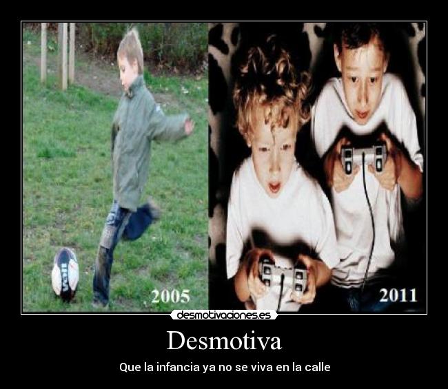 Desmotiva - Que la infancia ya no se viva en la calle
