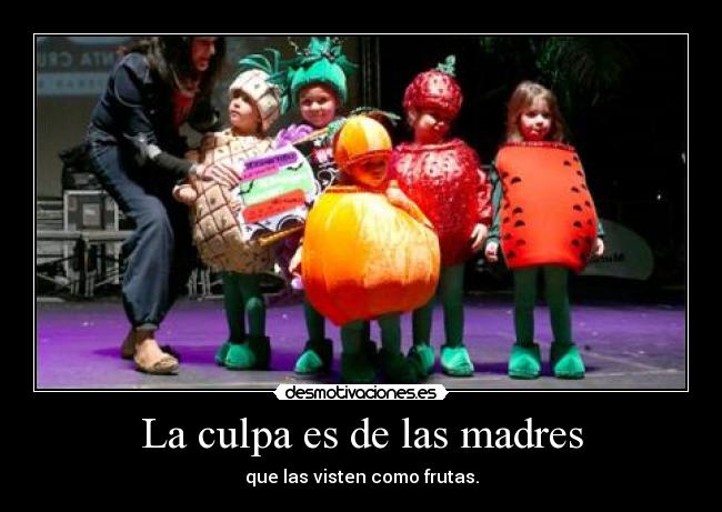 La culpa es de las madres -