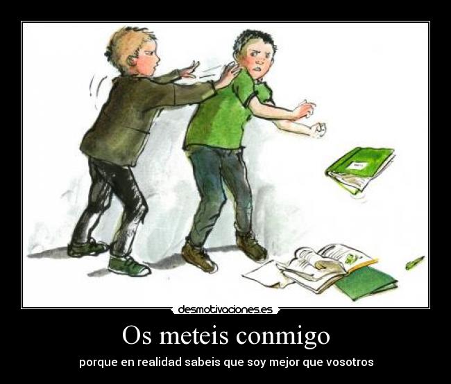 Os meteis conmigo - 