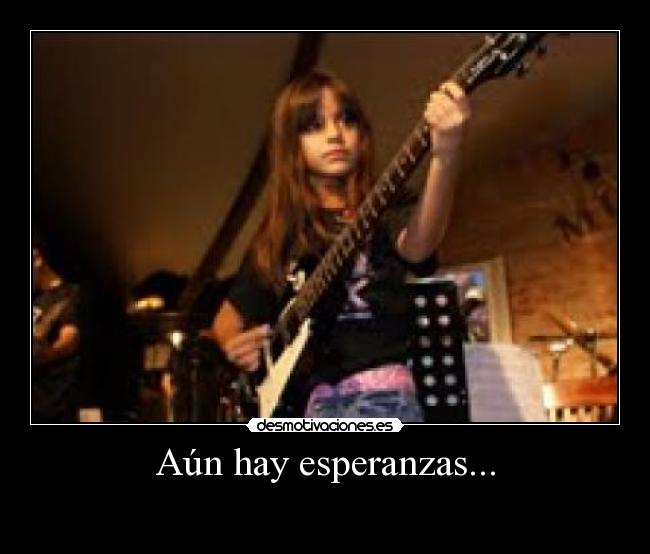 Aún hay esperanzas... - 