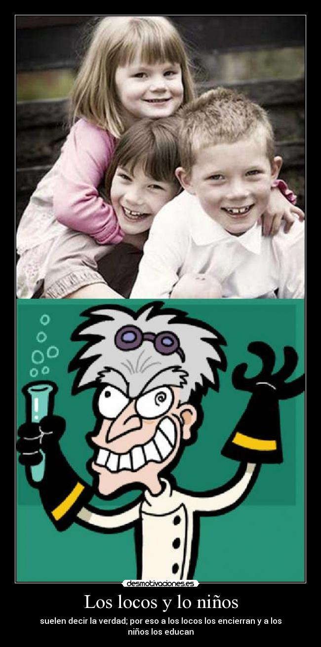 Los locos y lo niños -