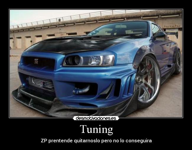 Tuning - ZP prentende quitarnoslo pero no lo conseguira