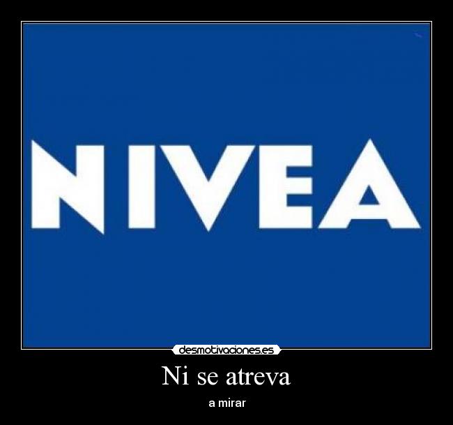 Ni se atreva - a mirar