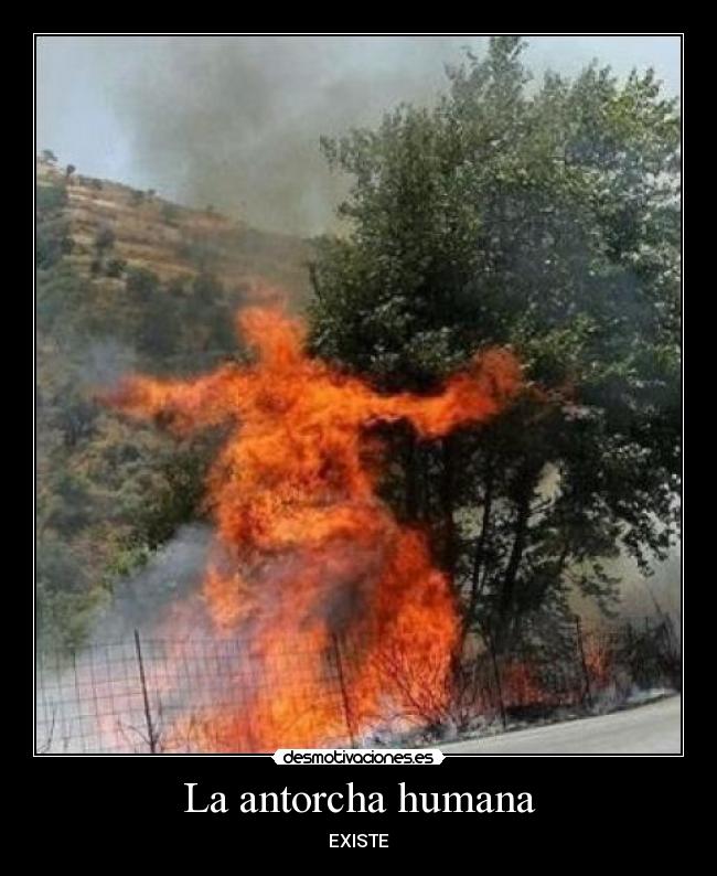 carteles antorcha humana desmotivaciones