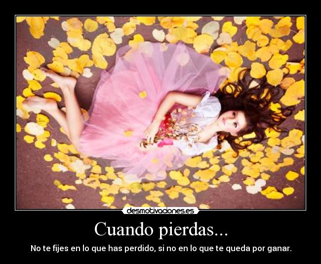 Cuando pierdas... -