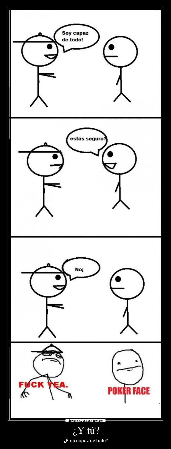 ¿Y tú? - ¿Eres capaz de todo?