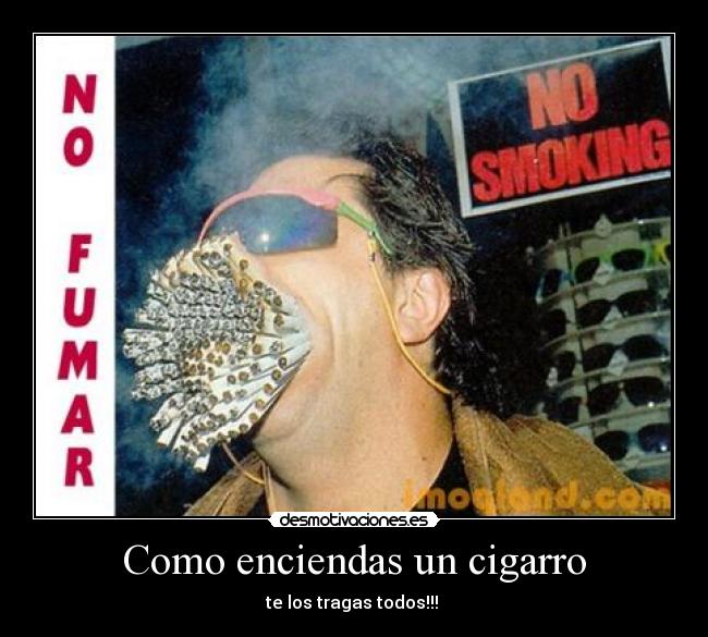 Como enciendas un cigarro -