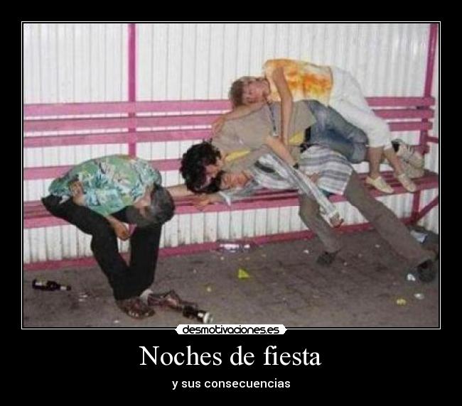 Noches de fiesta - y sus consecuencias