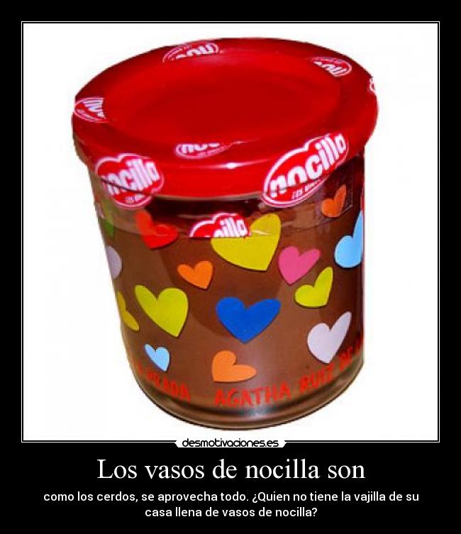 Los vasos de nocilla son Desmotivaciones Los vasos de nocilla son Desmotivaciones