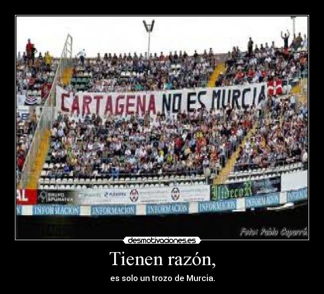 Tienen razón, - es solo un trozo de Murcia.