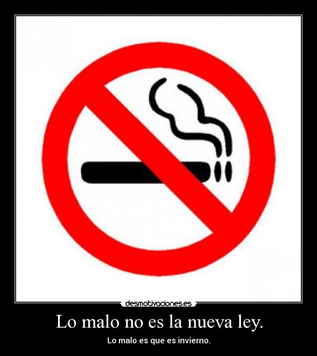 Lo malo no es la nueva ley. - Lo malo es que es invierno.