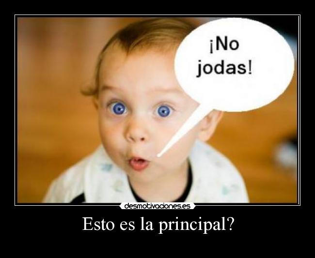 Esto es la principal? -