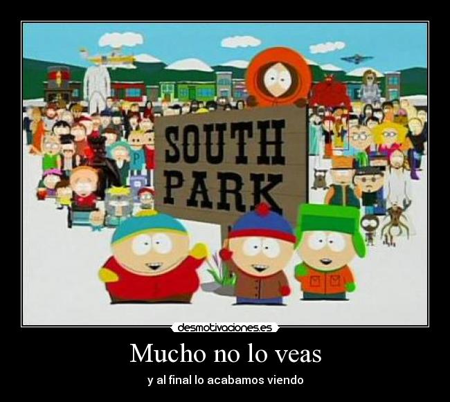 Mucho no lo veas - y al final lo acabamos viendo