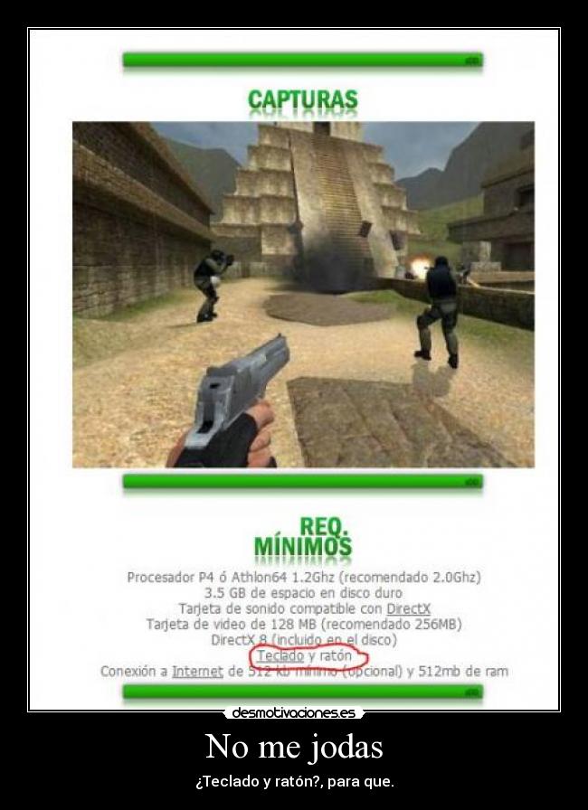 No me jodas - ¿Teclado y ratón?, para que.