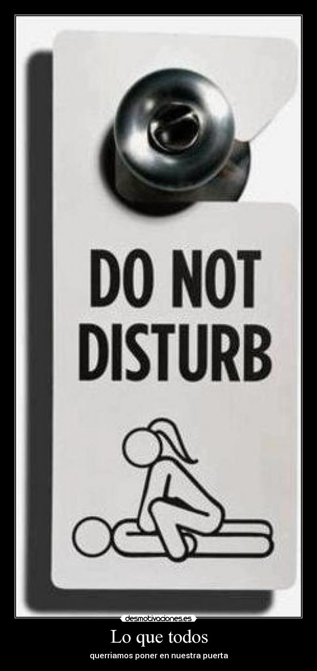 Lo que todos - querriamos poner en nuestra puerta