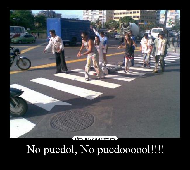 No puedol, No puedoooool!!!! -