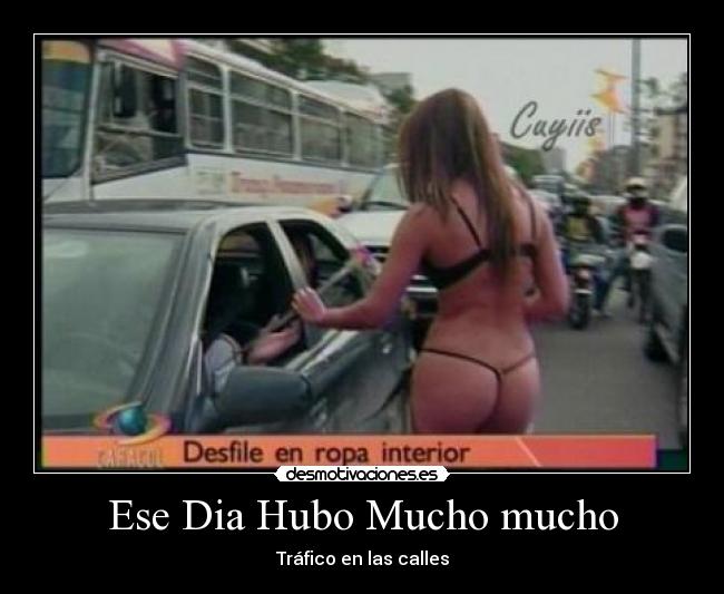 Ese Dia Hubo Mucho mucho - Tráfico en las calles