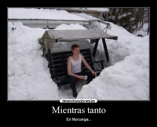 Mientras tanto - En Noruega...