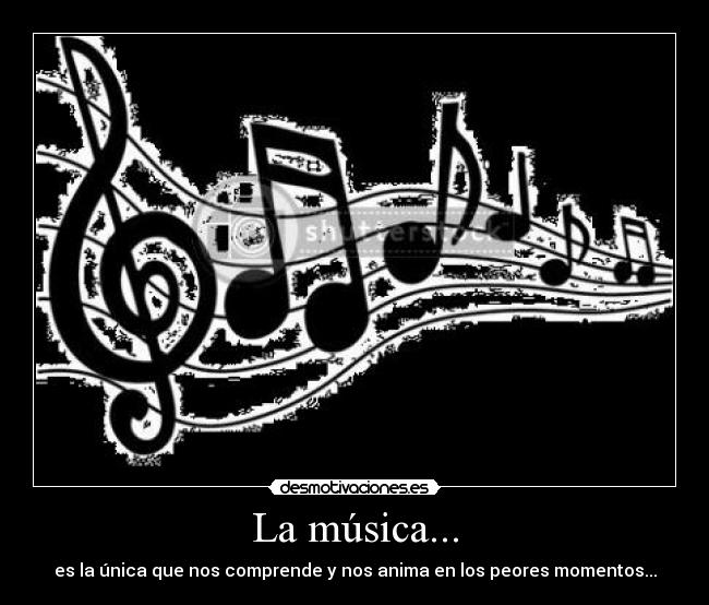 La música... -
