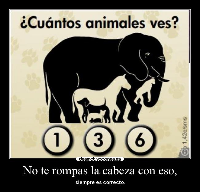 No te rompas la cabeza con eso, -