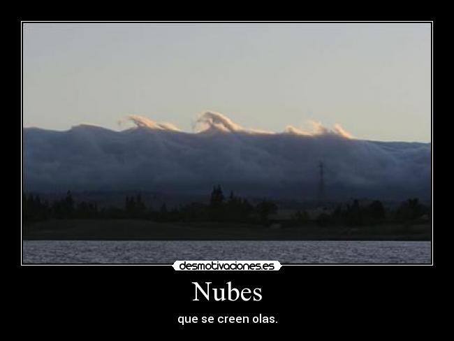 Nubes - que se creen olas.