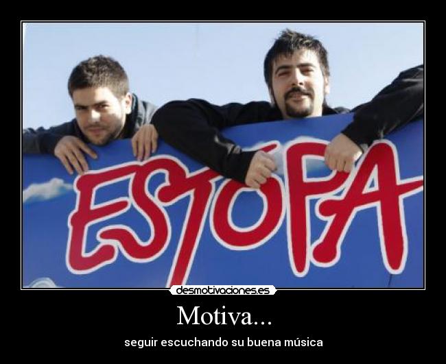 Motiva... - seguir escuchando su buena música