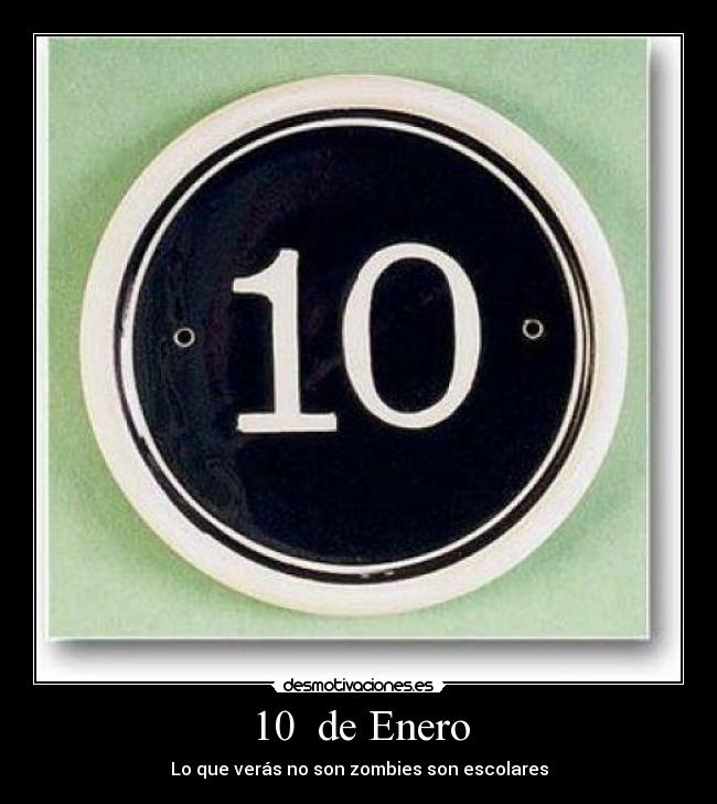 10 de Enero - Lo que verás no son zombies son escolares