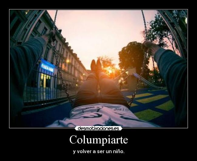 Columpiarte - y volver a ser un niño.