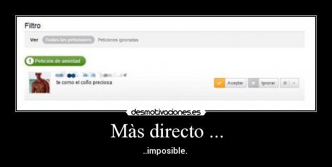 Màs directo ... - ..imposible.