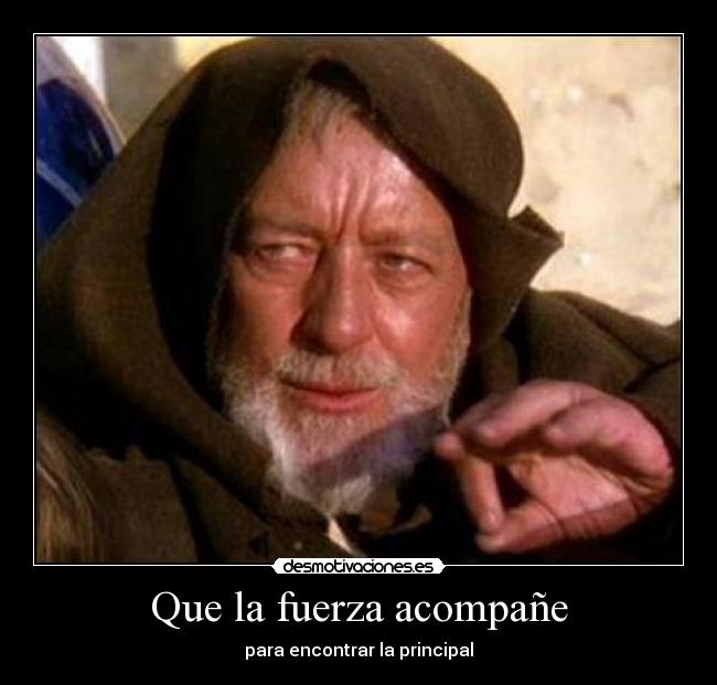 Que la fuerza acompañe -