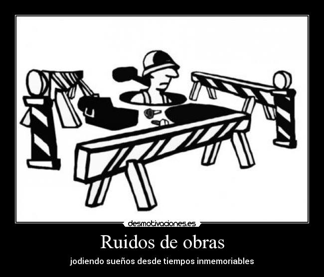 Ruidos de obras -