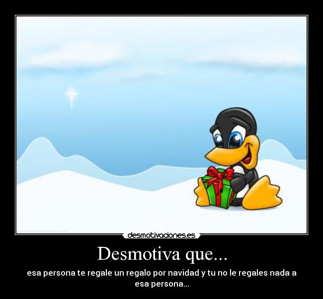 Desmotiva que... -