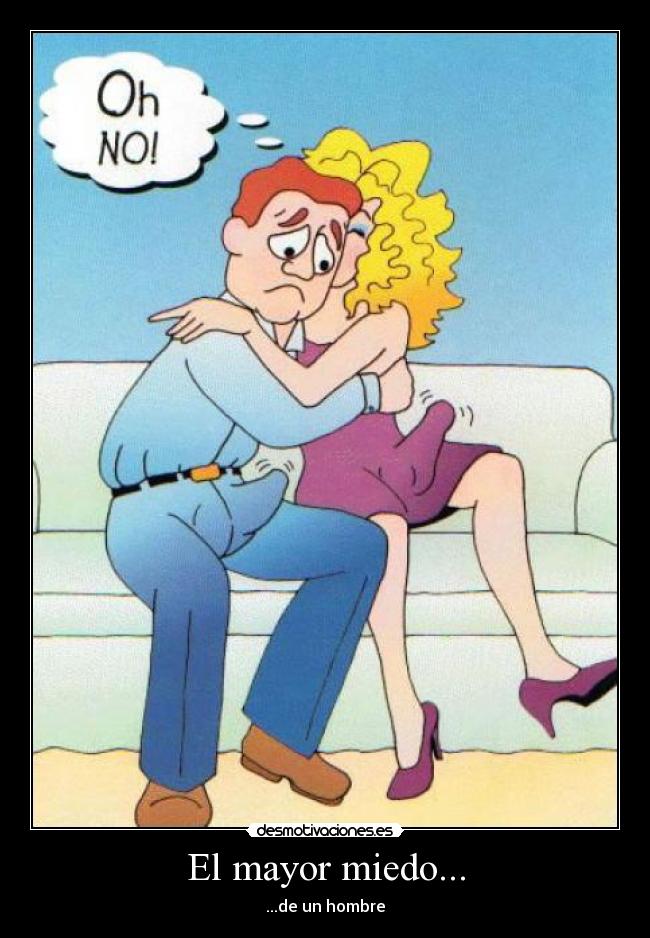 El mayor miedo... -