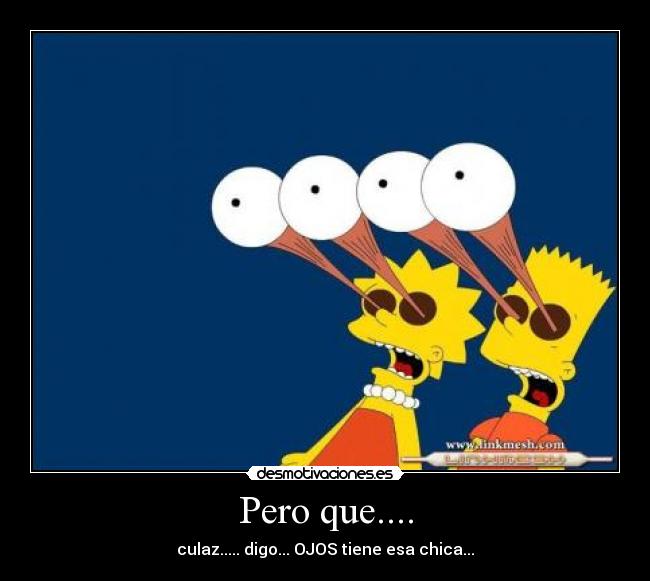 Pero que.... -