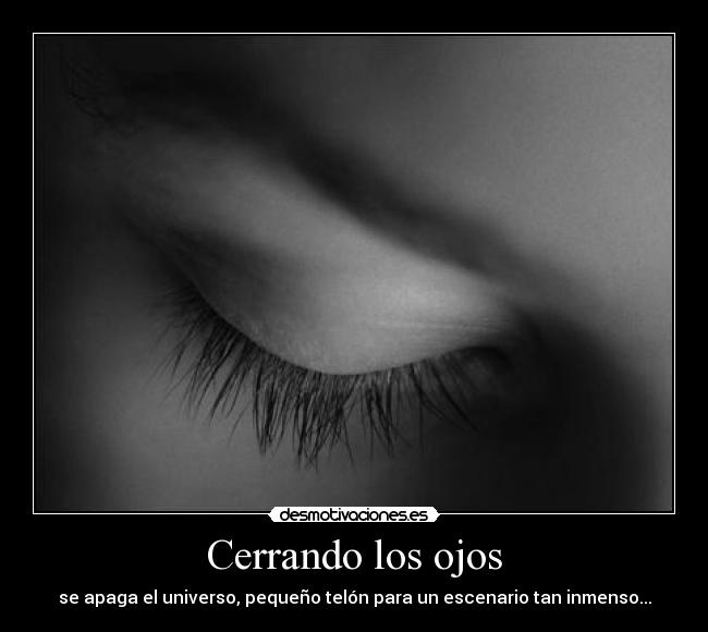 Cerrando los ojos -